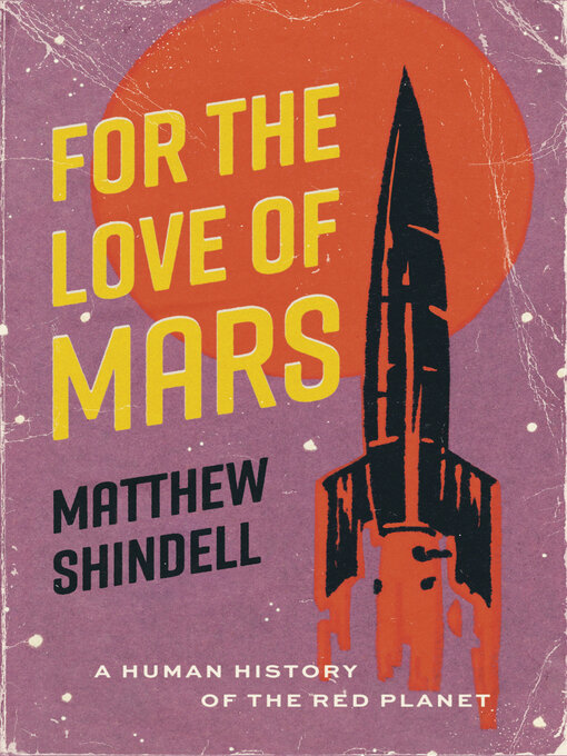 Title details for For the Love of Mars by Matthew Shindell - Available